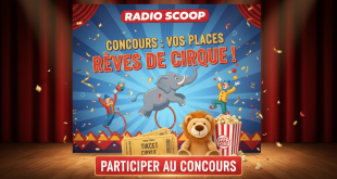 Concours Radio Scoop : Vos places Rêves de cirque !