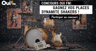 Concours Oui FM : Gagnez vos places Dynamite Shakers !