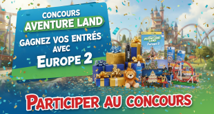 Concours Aventure Land : Gagnez vos entrées avec Europe 2