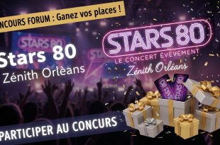 Concours Forum : Gagnez places Stars 80 Zénith Orléans