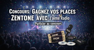 Concours : Gagnez vos places Zentone avec J'aime Radio