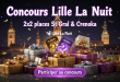 Concours Lille La Nuit : 2x2 places St Graal & Crenoka