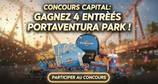 Concours Capital : Gagnez 4 entrées PortAventura Park !