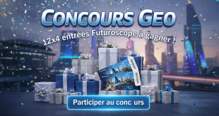 Concours Geo : 12x4 entrées Futuroscope à gagner !