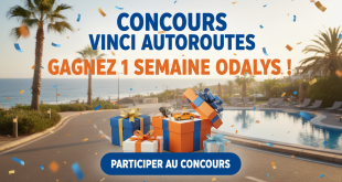 Concours Vinci Autoroutes : Gagnez 1 semaine Odalys !