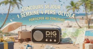 Dig Radio : Concours Séjour 1 semaine 4 pers. Olydea