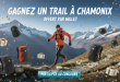 Concours : Gagnez un trail à Chamonix offert par Millet