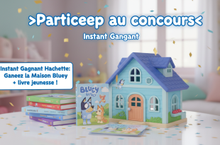 Instant Gagnant Hachette : Gagnez la Maison Bluey + livre jeunesse !