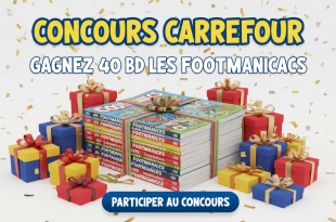 Concours Carrefour : Gagnez 40 BD Les Footmaniacs