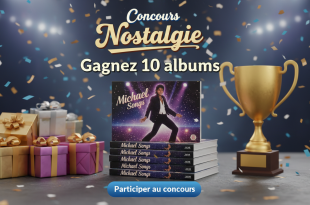 Concours Nostalgie : Gagnez 10 albums Michael Songs