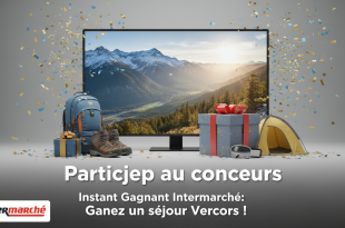 Instant Gagnant Intermarché : Gagnez un séjour Vercors !