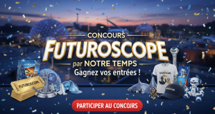 Concours Futuroscope par Notre Temps : Gagnez vos entrées !