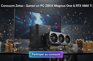 Concours Zotac : Gagnez un PC ZBOX Magnus One & RTX 5060 Ti
