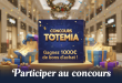 Concours Totemia : Gagnez 1000€ de bons d&rsquo;achat !