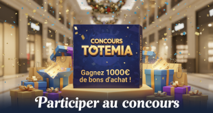Concours Totemia : Gagnez 1000€ de bons d'achat !