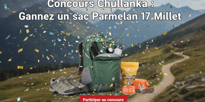 Concours Chullanka : Gagnez un sac Parmelan 17 Millet