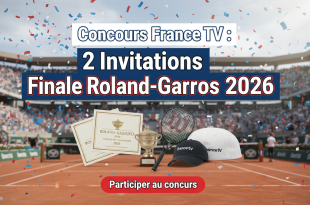 Concours France TV : 2 Invitations Finale Roland-Garros 2026