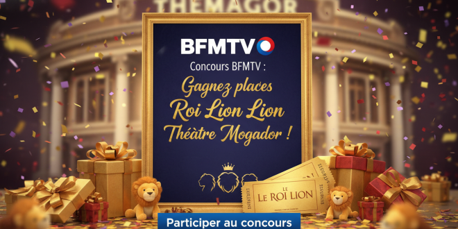 Concours BFMTV : Gagnez places Roi Lion Théâtre Mogador !