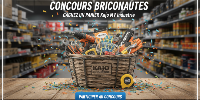Concours Briconautes : Gagnez un panier Kajo MV Industrie