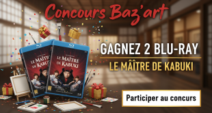 Concours Baz'art : Gagnez 2 Blu-ray Le Maître de Kabuki