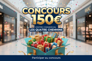 Concours 150€ : Centre Commercial Les Quatre Chemins