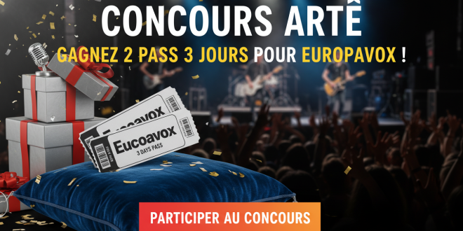 Concours Arte : Gagnez 2 pass 3 jours pour Europavox !