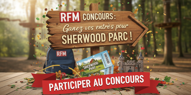 Concours RFM : Gagnez vos entrées pour Sherwood Parc !