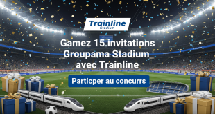 Concours : Gagnez 15 invitations Groupama Stadium avec Trainline