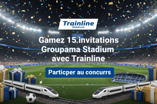 Concours : Gagnez 15 invitations Groupama Stadium avec Trainline