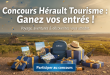 Concours Hérault Tourisme : Gagnez vos entrées !