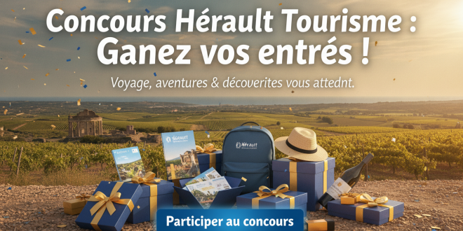 Concours Hérault Tourisme : Gagnez vos entrées !