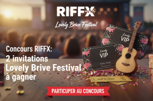Concours Riffx : 2 invitations Lovely Brive Festival à gagner