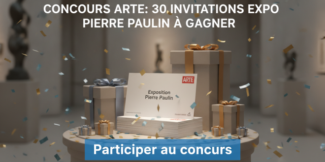 Concours Arte : 30 invitations expo Pierre Paulin à gagner