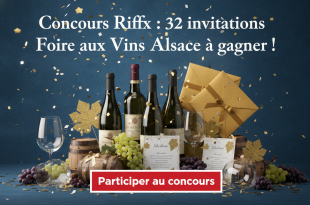Concours Riffx : 32 invitations Foire aux Vins Alsace à gagner !