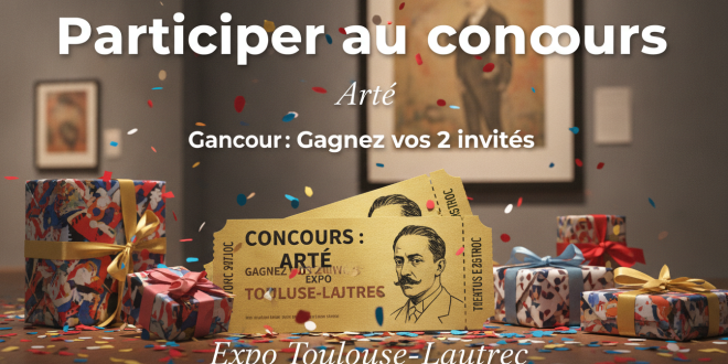 Concours Arte : Gagnez vos 2 invites Expo Toulouse-Lautrec