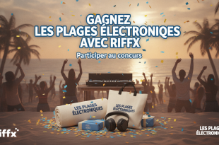 Concours : Gagnez Les Plages Électroniques avec Riffx