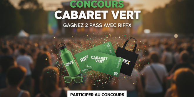 Concours Cabaret Vert : Gagnez 2 pass avec Riffx