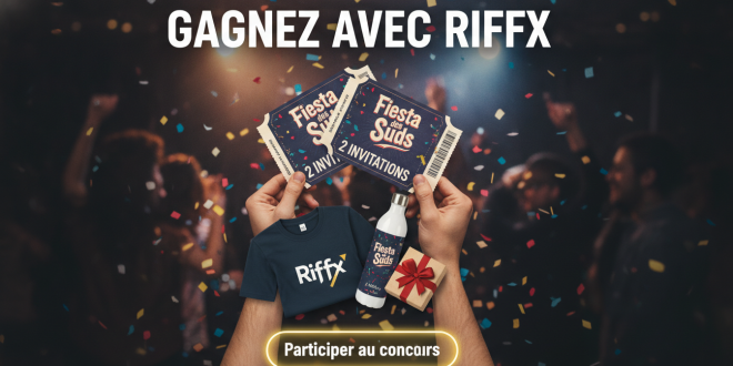 Concours : Gagnez 2 invitations Fiesta des Suds avec Riffx
