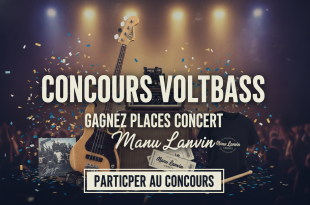 Concours VoltBass : Gagnez places concert Manu Lanvin