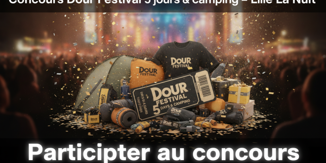 Concours Dour Festival 5 jours & camping – Lille La Nuit