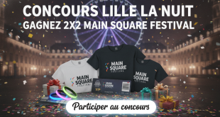 Concours Lille La Nuit : Gagnez 2x2 Main Square Festival