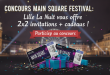 Concours Main Square Festival: Lille La Nuit vous offre 2×2 invitations