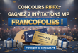 Concours Riffx : Gagnez 2 invitations VIP Francofolies !