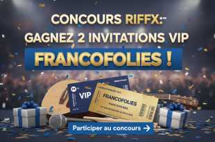 Concours Riffx : Gagnez 2 invitations VIP Francofolies !
