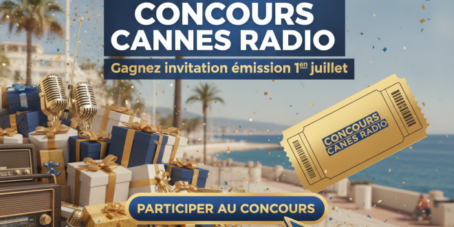 Concours Cannes Radio : Gagnez invitation émission 1er juillet