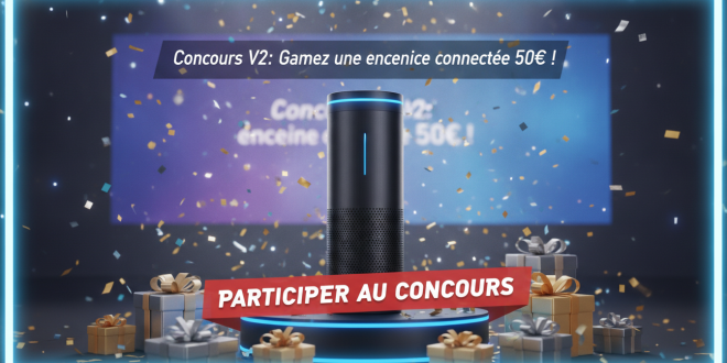 Concours V2 : Gagnez une enceinte connectée 50€ !