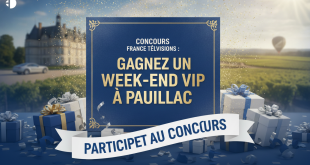 Concours France Télévisions : Gagnez un week-end VIP à Pauillac