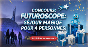 Concours Futuroscope : Séjour magique pour 4 personnes !