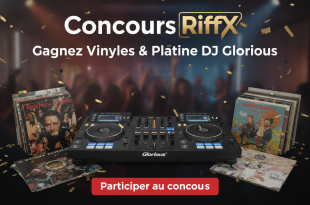 Concours Riffx : Gagnez Vinyles & Platine DJ Glorious