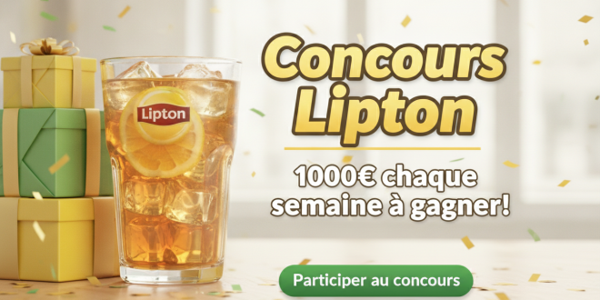 Concours Lipton : 1000€ chaque semaine à gagner !